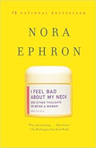 I Don’t Like My Neck…Nora Eprhon is Not Alone